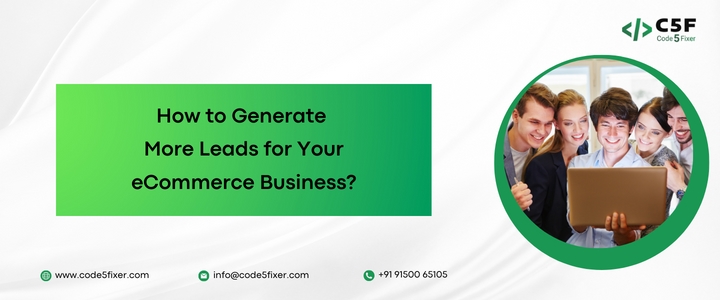 <strong>How to generate more leads for your eCommerce business?</strong>