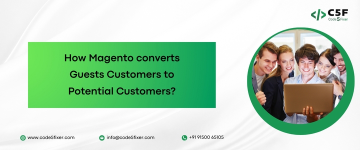 How Magento converts Guests customers to potential customers?