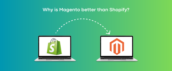 Why is Magento better than Shopify?
